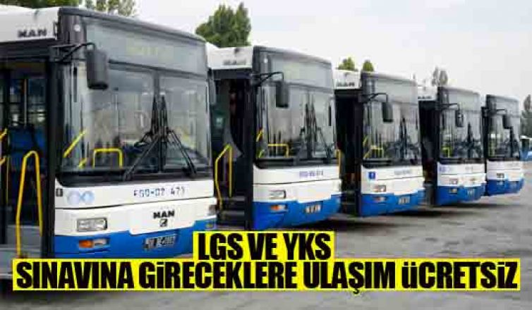 LGS ve YKS sınavına girecek olanlara ulaşım ücretsiz