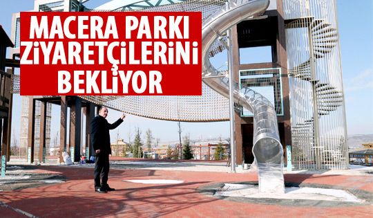 Macera Parkı çocukları ve gençleri bekliyor