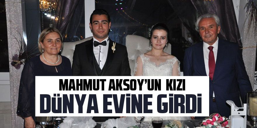 Mahmut Aksoy'un kızı dünya evine girdi!