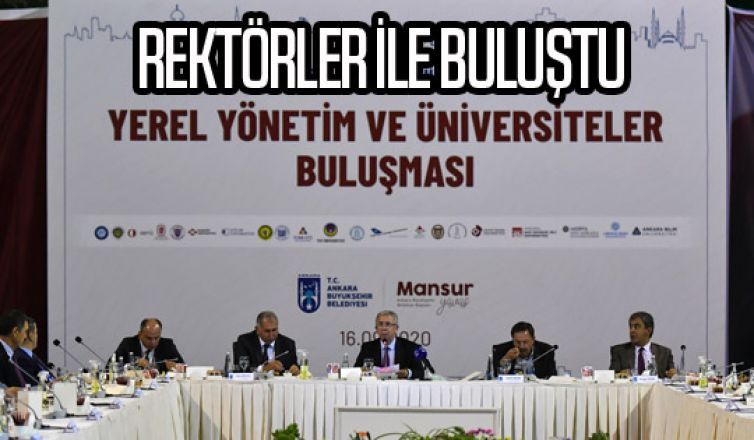 Mansur Yavaş Ankara'daki üniversitelerin rektörleriyle buluştu