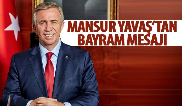 Mansur Yavaş'tan bayram mesajı