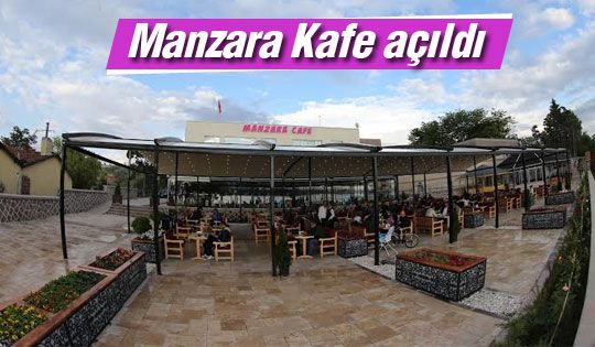 Manzara Kafe açıldı