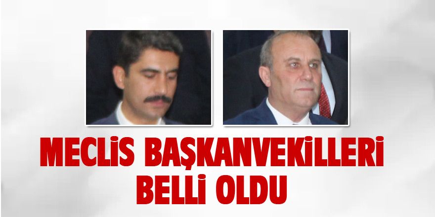 Meclis Başkan Vekilleri belli oldu