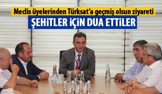 Meclis üyelerinden Türksat'a ziyaret