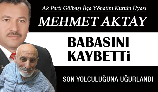 Mehmet Aktay, babasını kaybetti