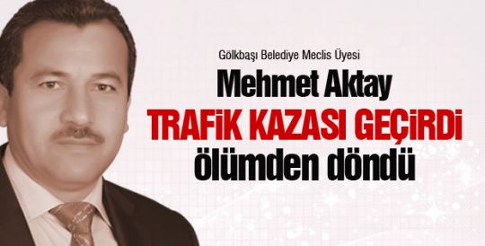 Mehmet Aktay trafik kazası geçirdi