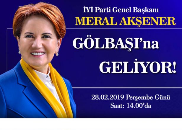  Meral Akşener Gölbaşı’na geliyor