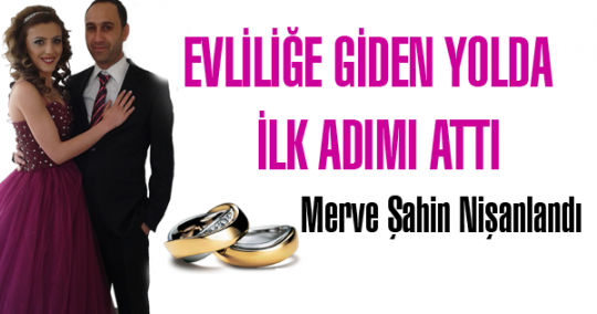 Merve Şahin evliliğe ilk adımını attı