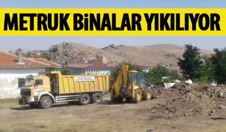 Metruk binalar yıkılıyor