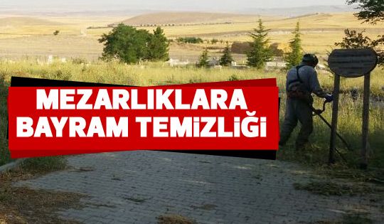 Mezarlıklara bayram temizliği