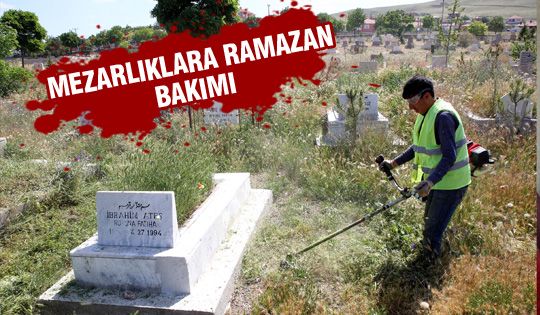 Mezarlıklara Ramazan Bakımı