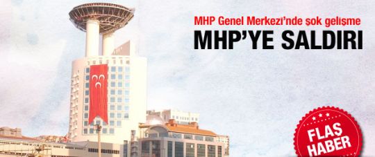 MHP Genel Merkezi'ne saldırı