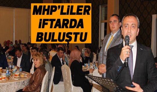 MHP İlçe Teşkilatı iftar verdi