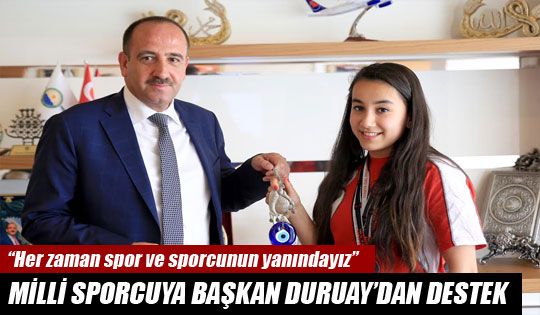 Milli Sporcuya  Başkan Duruay’dan Destek 