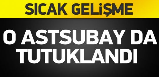 MİT TIR'larını durduran Astsubay tutuklandı