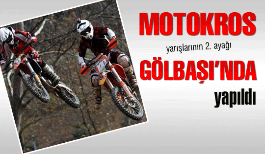 Motokros Yarışları Gölbaşı'nda yapıldı