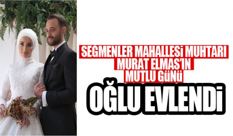 Murat Elmas'ın oğlu evlendi