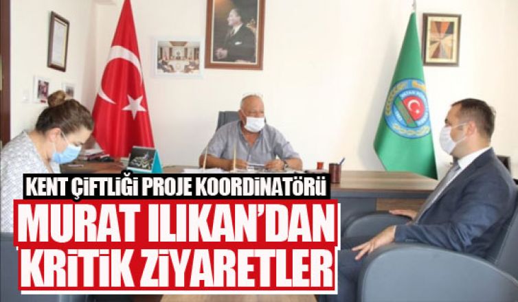 Murat Ilıkan'dan ziyaretler