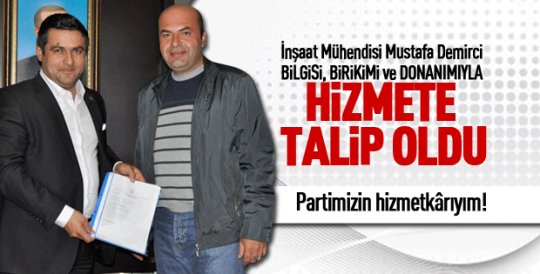 Mustafa Demirci resmi başvurusunu yaptı