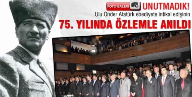 Mustafa Kemal Atatürk özlemle anıldı...