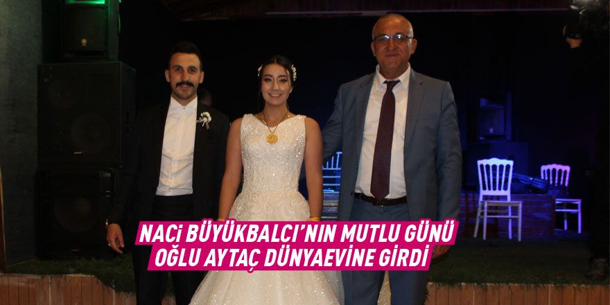 Naci Büyükbalcı'nın mutlu günü... Oğlunu evlendirdi