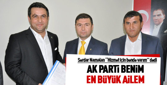 Namalan: Benim en büyük ailem Ak Parti