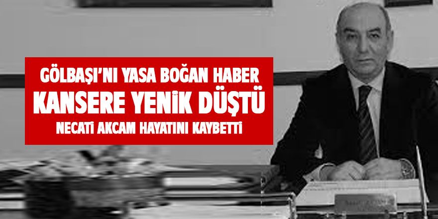 Necati Akcam hayatını kaybetti