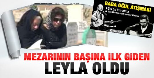 Neşet Ertaş'ın Leyla'sı mezarının başına gitti