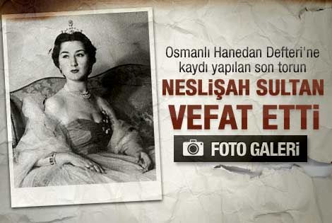 Neslişah Sultan vefat etti