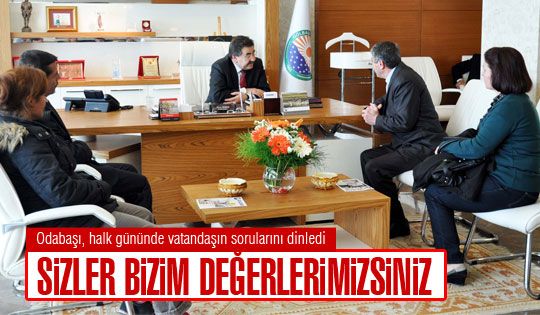 Odabaşı: Sizler bizim değerlerimizsiniz