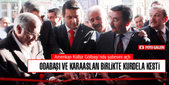 Odabaşı ve Karaaslan birlikte açılış yaptı