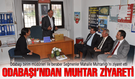 Odabaşı'ndan Muhtar ziyareti