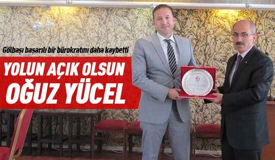 Oğuz Yücel Gölbaşı'na ELVEDA dedi