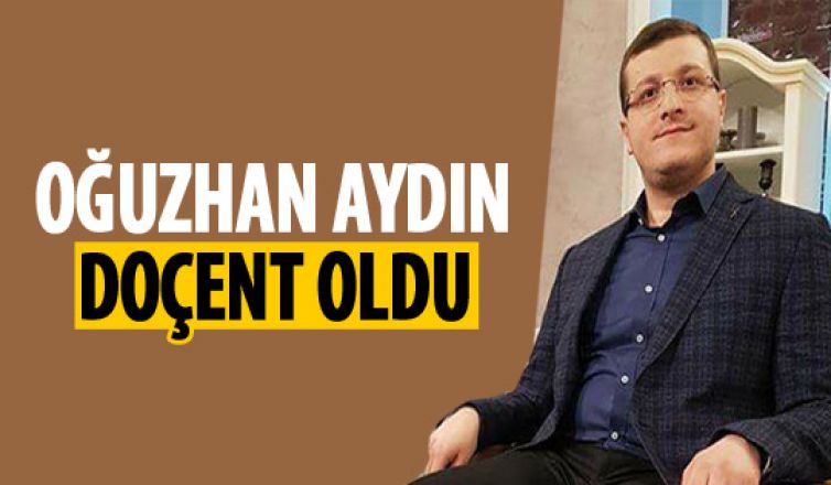 Oğuzhan Aydın Doçent oldu