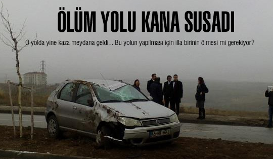 Ölüm yolu kana susadı