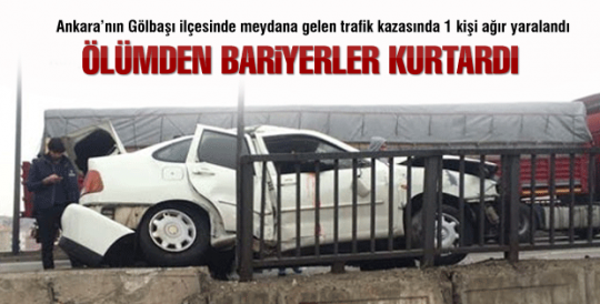 Ölümden bariyerler kurtardı