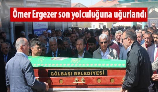 Ömer Ergezer son yolculuğuna uğurlandı