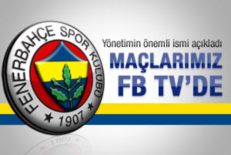 Ömer Temelli: Maçlarımız FB Tv'de 