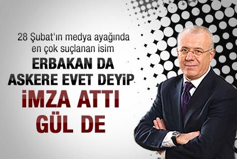 Özkök: Erbakan da Gül de askere evet dedi