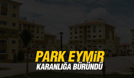 Park Eymir karanlığa büründü