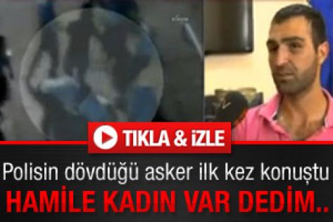 Polisin dövdüğü asker ilk kez konuştu - Video