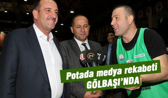 Potada medya rekabeti Gölbaşı'nda yaşanıyor