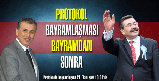 Protokolde bayramlaşmayı bayramdan sonraya bıraktılar...