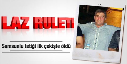 Rus ruleti Samsunlu Murat Sarıkoç'u ilk tetikte öldürdü