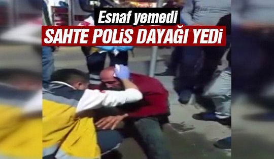 Sahte polise esnaf dayağı