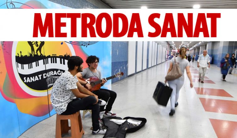 Sanat ve sanatçıların yeni mekanı metrolar