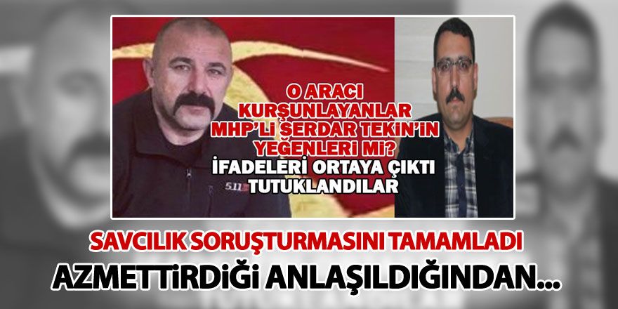 Savcılık soruşturmasını tamamladı