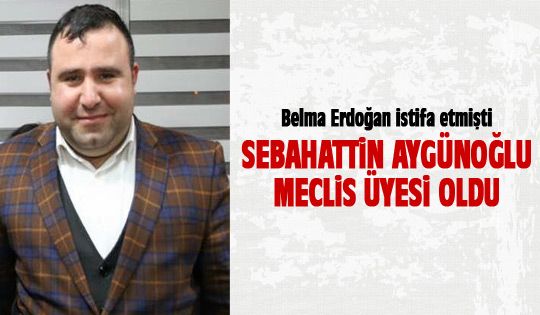 Sebahattin Aygünoğlu meclis üyesi oldu