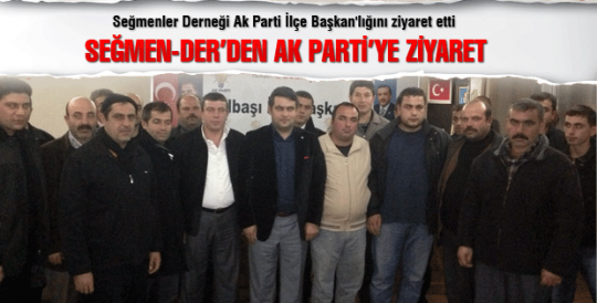 Seğmen-Der'den Ak Parti'ye ziyaret