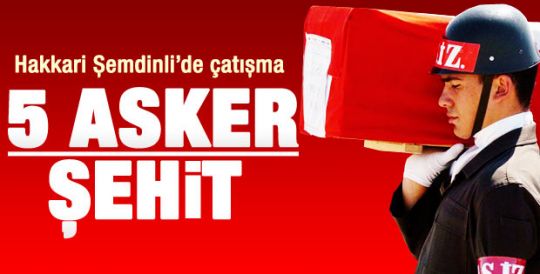 Şemdinli'de 5 asker şehit oldu